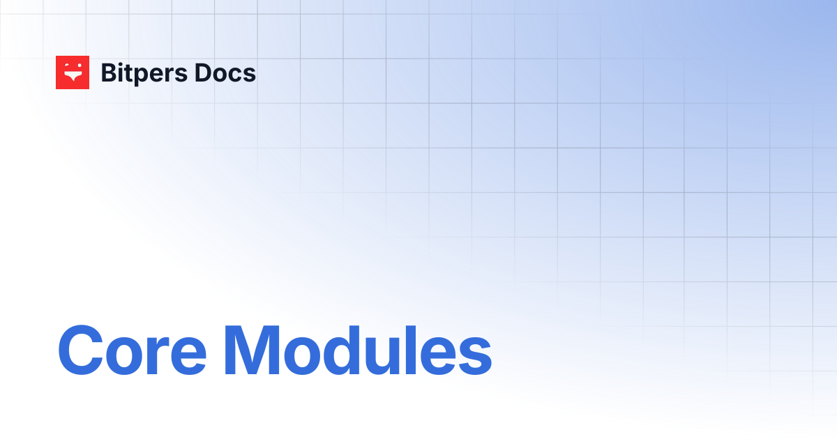 Core Modules | Bitpers Docs